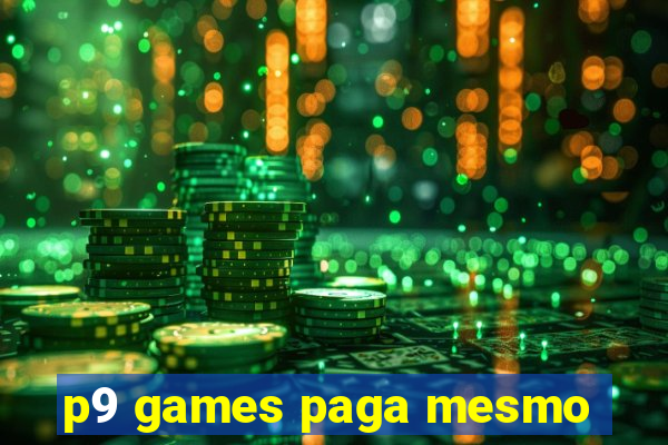 p9 games paga mesmo